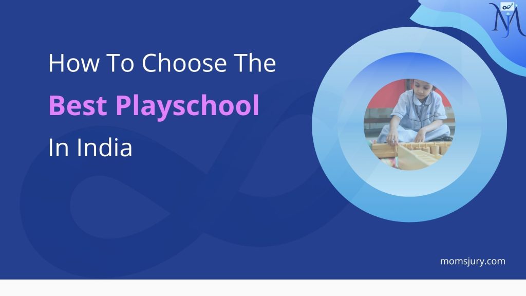 Choose the Right Playschool in India